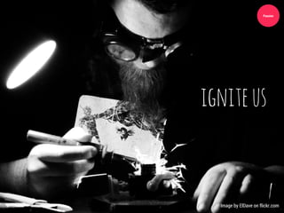 Passion




ignite us


  Image by ElDave on flickr.com
 