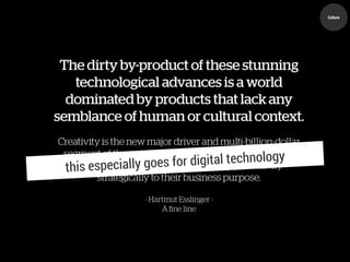 Culture




       specially goes for digital technology
this e
 
