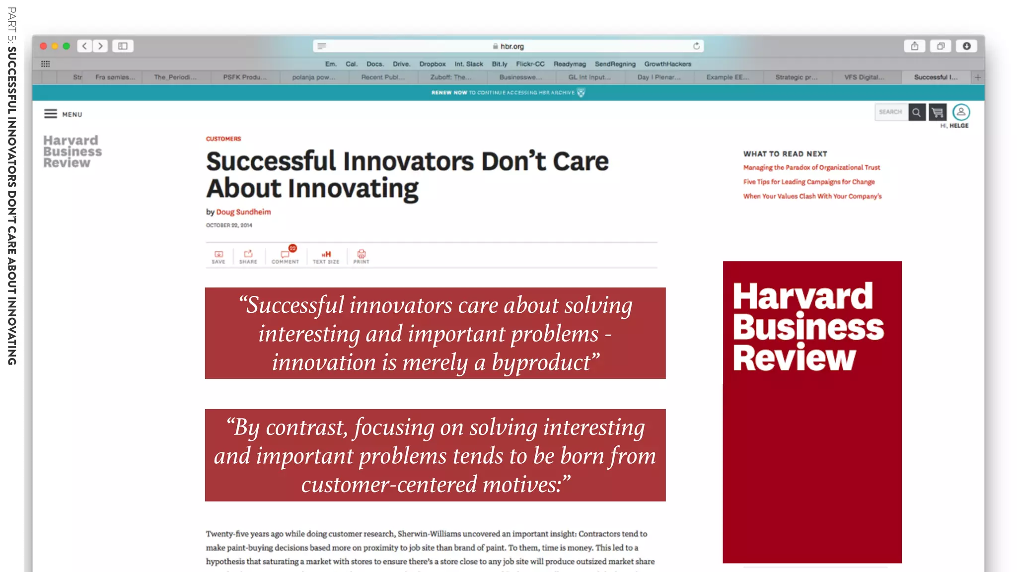 “Successful innovators care about solving
interesting and important problems -
innovation is merely a byproduct”
“By contrast, focusing on solving interesting
and important problems tends to be born from
customer-centered motives:”
PART5:SUCCESSFULINNOVATORSDON’TCAREABOUTINNOVATING
 