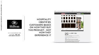 DO YOU UNDERSTAND YOUR
CUSTOMER - WHAT ARE
CUSTOMERS PAYING FOR?
PART1:THECOMPLEXITYGAP/ASYMMETRICCOMPETITION
HOSPITALITY
IDENTIFIES
CUSTOMERS BASED
ON HOW THEY BUY
THE PRODUCT - NOT
HOW THEY
EXPERIENCE IT
 