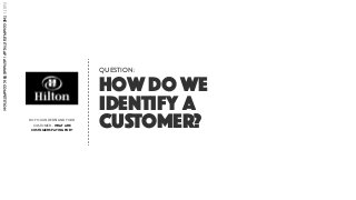 DO YOU UNDERSTAND YOUR
CUSTOMER - WHAT ARE
CUSTOMERS PAYING FOR?
PART1:THECOMPLEXITYGAP/ASYMMETRICCOMPETITION
HOW DO WE
IDENTIFY A
CUSTOMER?
QUESTION:
 
