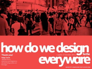 How do we design for the everyware