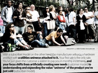 When the marketing becomes the product