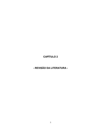 5
CAPÍTULO 2
- REVISÃO DA LITERATURA -
 