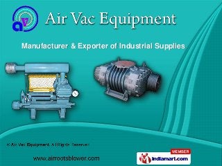 Manufacturer & Exporter of Industrial Supplies
 