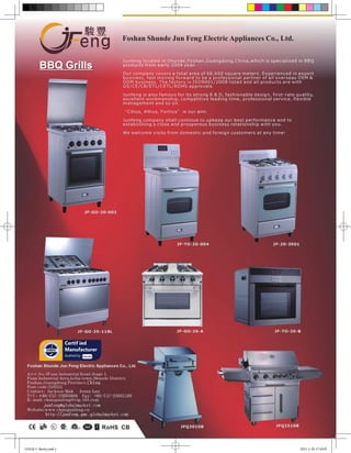 Foshan Shunde Jun Feng Electric Appliances Co., Ltd.


        BBQ Grills




                      Certif ied
                      Manufacturer
                      Audited by




1101骏丰-Becky.indd 1                                                                         2011-1-26 17:18:45
 