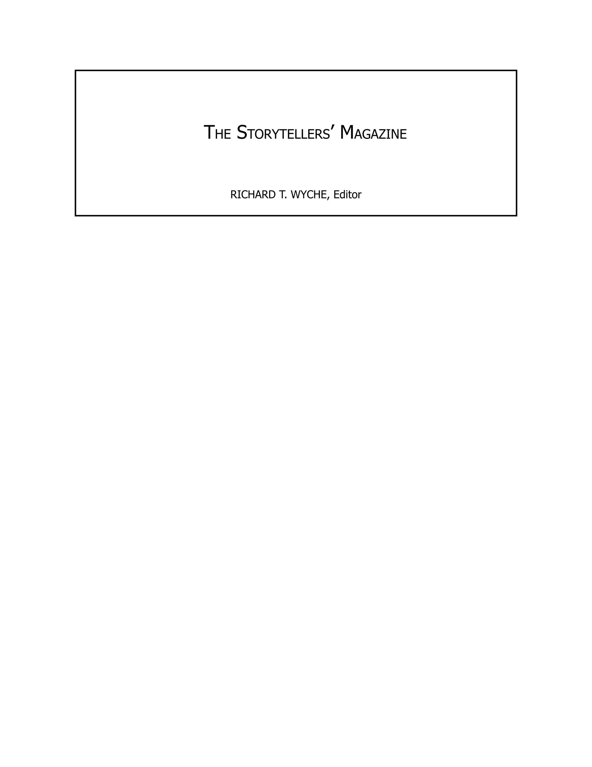 The Storytellers’ Magazine
RICHARD T. WYCHE, Editor
 