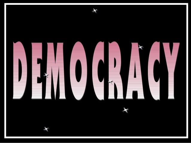 Democracy was born in
Greece, in Athens, in 510 BC.
 