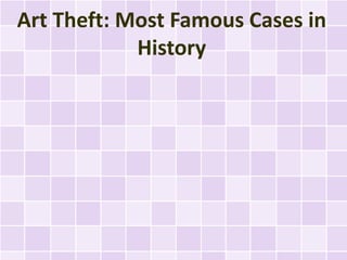 Art Theft: Most Famous Cases in
            History
 