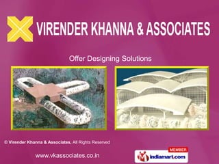 Offer Designing Solutions




© Virender Khanna & Associates, All Rights Reserved


               www.vkassociates.co.in
 