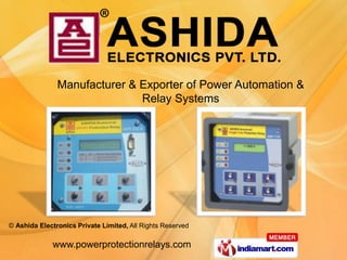 Manufacturer & Exporter of Power Automation &
                              Relay Systems




© Ashida Electronics Private Limited, All Rights Reserved

             www.powerprotectionrelays.com
 