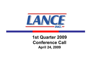 1st Quarter 2009
Conference Call
  April 24, 2009
 