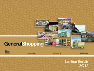 Earnings Res lts
11
Earnings Results
2Q12
 