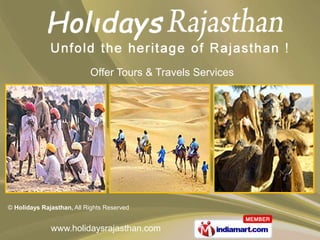 Offer Tours & Travels Services




© Holidays Rajasthan, All Rights Reserved


              www.holidaysrajasthan.com
 