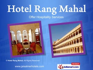 Offer Hospitality Services




© Hotel Rang Mahal, All Rights Reserved


          www.jaisalmerhotels.com
 