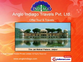 Offer Tour & Travels




© Anglo Indiago Travels Private Limited. All Rights Reserved


                www.angloindiago.com
 
