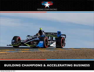 BUILDING CHAMPIONS & ACCELERATING BUSINESS
Monday, November 30, 2015
 