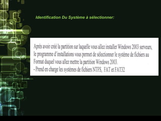 Identification Du Système à sélectionner:
 