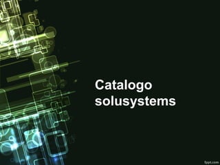 Catalogo
solusystems

 
