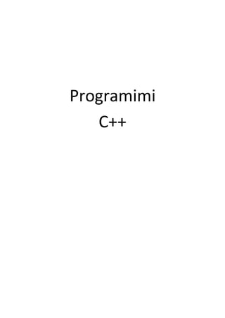 Programimi 
C++  