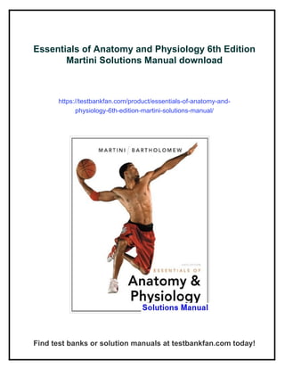 Essentials of Anatomy and Physiology 6th Edition Martini Solutions ...