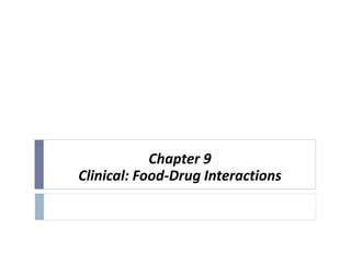 Chapter 9
Clinical: Food-Drug Interactions
 