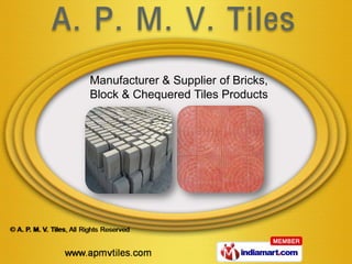 Manufacturer & Supplier of Bricks,
Block & Chequered Tiles Products
 