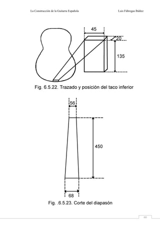 La Construcción de la Guitarra Española Luis Fábregas Ibáñez
60
 
