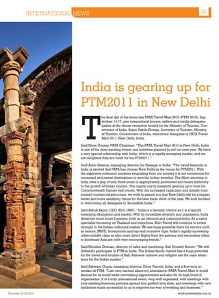 INTERNATIONAL NEWS                                                                              25




                            India is gearing up for
                            PTM2011 in New Delhi

                            T
                                          he final day of the three-day PATA Travel Mart 2010 (PTM 2010), Sep-
                                          tember 14-17, saw international buyers, sellers and media delegates
                                          gather at the dinner reception hosted by the Ministry of Tourism, Gov-
                                          ernment of India. Rajen Habib Khwaja, Secretary of Tourism, Ministry
                                          of Tourism, Government of India, welcomed delegates to PATA Travel
                                          Mart 2011, New Delhi, India.

                            Said Hiran Cooray, PATA Chairman: “The PATA Travel Mart 2011 in New Delhi, India
                            is one of the most exciting events and activities planned to roll out next year. We have
                            a very special relationship with India, which is a rapidly emerging market, and we
                            are delighted they are hosts for the PTM2011.”

                            Said Arjun Sharma, managing director, Le Passage to India: “The travel fraternity in
                            India is excited that PATA has chosen New Delhi as the venue for PTM2011. With
                            the explosive outbound numbers emanating from our country it is not uncommon for
                            increased and newer destinations to woo the Indian traveller. The Mart returning to
                            India after a gap of only three years is appropriately positioned and bears testimony
                            to the growth of Indian tourism. The capital city is presently gearing up to host the
                            Commonwealth Games next month. With the increased capacities and greatly mod-
                            ernised tourism infrastructure, we wish to assure you that New Delhi will be a bigger,
                            better and more satisfying venue for the best trade show of the year. We look forward
                            to welcoming all delegates to ‘Incredible India.’”

                            Said Ashok Kapur, CEO, Khiri DMC: “India is a fantastic choice as it is a rapidly
                            emerging destination and market. With its incredible diversity and population, India
                            deserves much more business, both as an inbound and outbound entity. As a travel
                            specialist focussing on Thailand and Indochina, Khiri Travel will continue to invest
                            strongly in the Indian outbound market. We see huge potential there for sectors such
                            as leisure, MICE, honeymoon and top-end incentive trips. India’s rapidly increasing
                            urban middle class as also more direct flights from the primary and secondary cities
                            to Southeast Asia are both very encouraging trends.”

                            Said Nicoline Dolman, director of sales and marketing, Bali Dynasty Resort: “We will
                            definitely participate in PTM in India. The Indian family market has a huge potential
                            for the travel-and-tourism of Bali. Balinese cultures and religion are the main attrac-
                            tions for the Indian market.”

                            Said Ashwani Gupta, managing director, Dove Travels, India, and a first-time at-
                            tendant at PTM: “I am very excited about my attendance. PATA Travel Mart is world
                            famous for its travel trade networking opportunities and also for its high level of
                            organisation. It is a truly international event, very well organised, with meetings with
                            your existing business partners spread into perfect time slots, and meetings with new
                            exhibitors made accessible so as to improve our way of working and business.”
Thursday 23.09.2010                                                                          www.travelweekly.com.vn
 