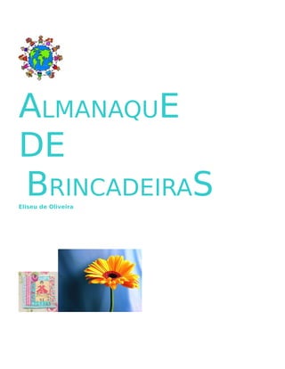 ALMANAQUE
DE
BRINCADEIRASEliseu de Oliveira
 