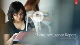 Social Intelligence Report
ADOBE DIGITAL INDEX | Q4 2013

 