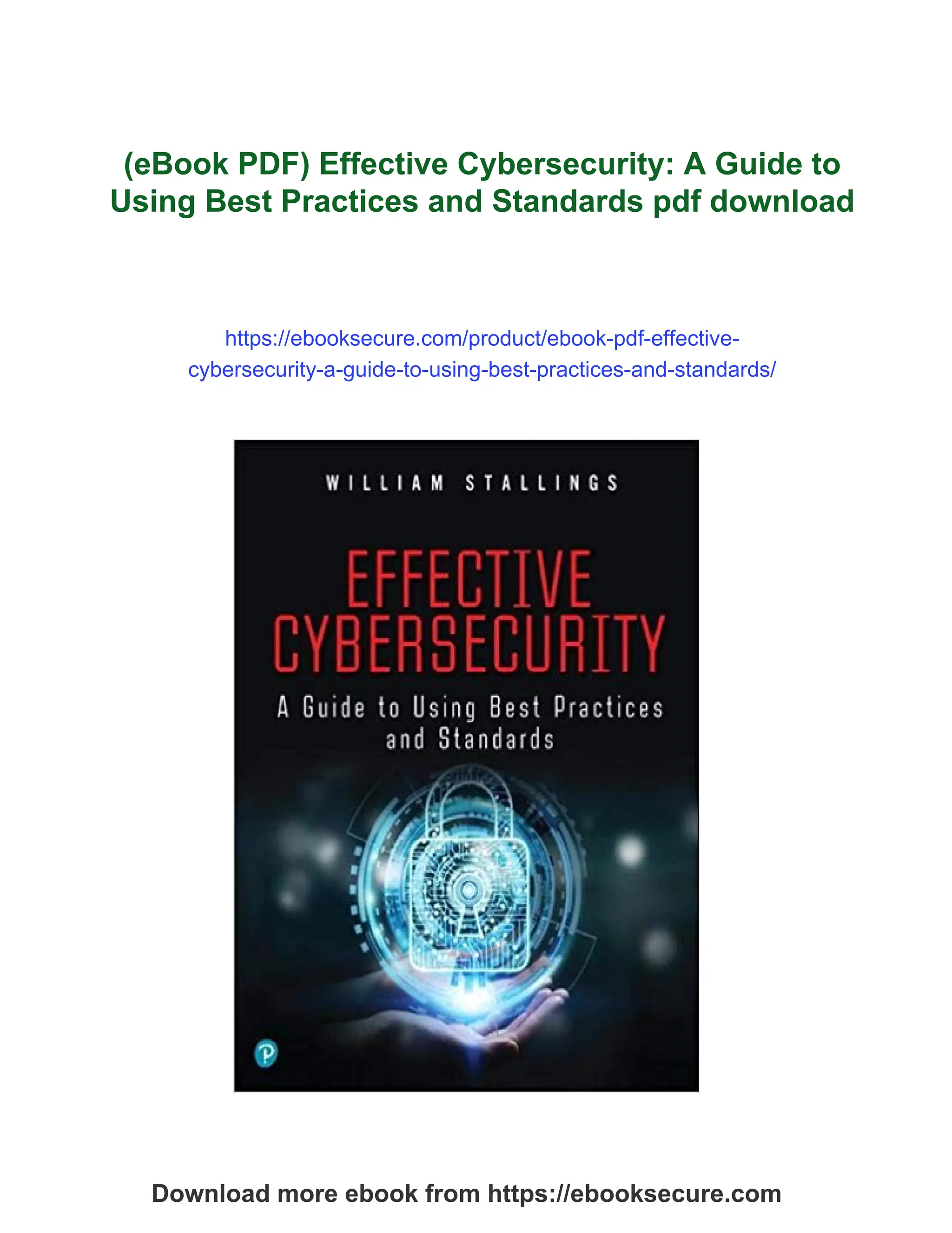 (eBook PDF) Effective Cybersecurity: A Guide to
Using Best Practices and Standards pdf download
https://ebooksecure.com/product/ebook-pdf-effective-
cybersecurity-a-guide-to-using-best-practices-and-standards/
Download more ebook from https://ebooksecure.com
 