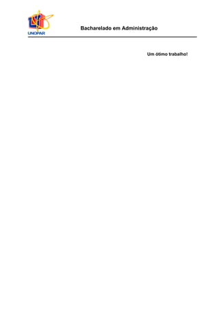 Bacharelado em Administração
Um ótimo trabalho!
 