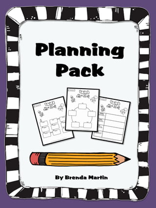 Planning
Pack
By Brenda Martin
 