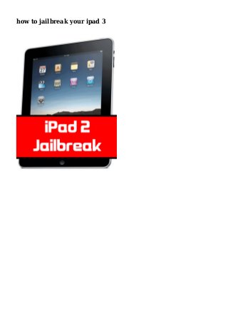 how to jailbreak your ipad 3
 