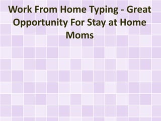 Work From Home Typing - Great
 Opportunity For Stay at Home
            Moms
 