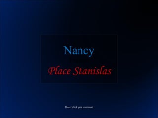 Place Stanislas Nancy France Hacer click para continuar 