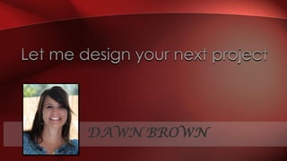 Dawn Brown Final Portfolio | PPT