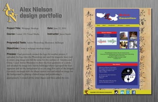 Project Title: Webpage Mockup		Date: June 22, 2016
Course: Comm 130: Visual Media 		 Instructor: Jason Stucki
Program(s) Tools: Adobe Photoshop, Illustrator, InDesign
Objectives: Create a webpage mockup design
Process: I had previously created the logo for another project. I
uploaded the logo into the Photoshop and used the magnetic lasso tool
to create .png image and did the same for the outlines of America and
China. I used Adobe Illustrator to draw the four quadrants of a circle
and uloaded the image into Adobe InDesign where I grouped the four
segments and set the background as an yin yang. For each of the images,
I created a rectangle with the shape creator tool and added an image for
the background by placing a linked image and positioning it
appropriately. I created all the other shapes and then added the text.
 