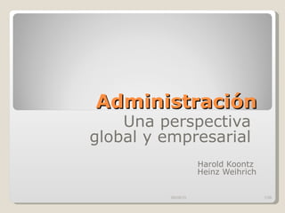Administración  Una perspectiva  global y empresarial  Harold Koontz  Heinz Weihrich 06/09/10 /36 