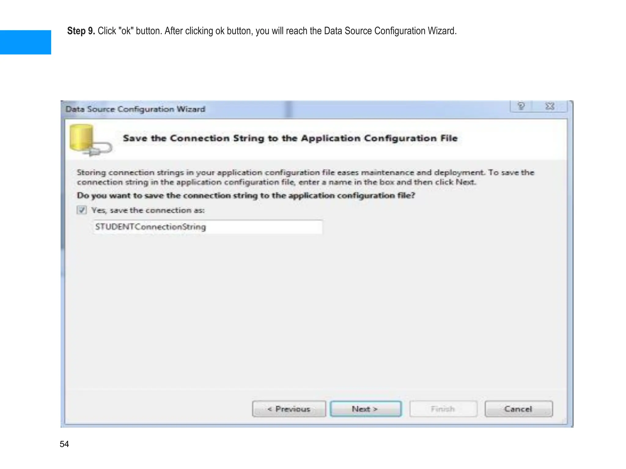 Step 9. Click "ok" button. After clicking ok button, you will reach the Data Source Configuration Wizard.
54
 
