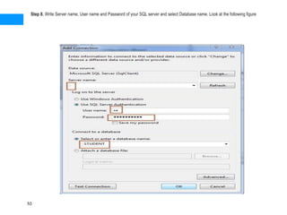 Step 8. Write Server name, User name and Password of your SQL server and select Database name. Look at the following figure
53
 