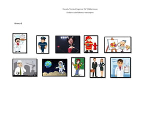 Escuela Normal Superior De Villahermosa
Didáctica delIdioma >extranjero
Anexo6
 