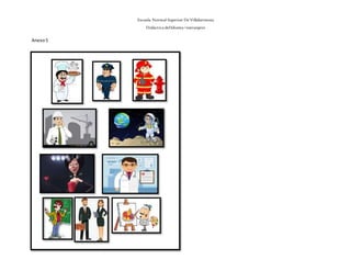 Escuela Normal Superior De Villahermosa
Didáctica delIdioma >extranjero
Anexo5
 