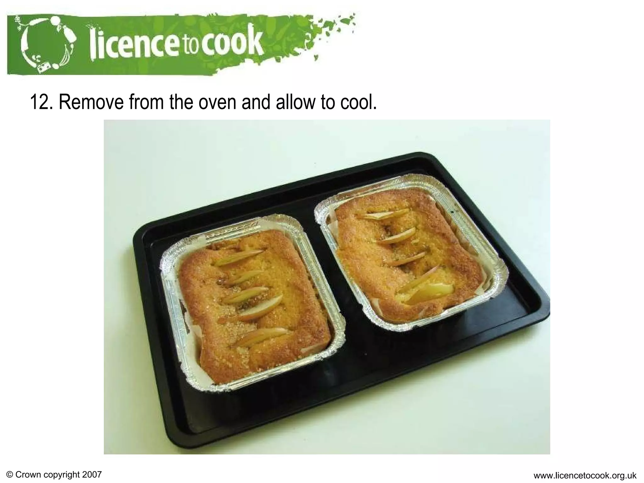 12. Remove from the oven and allow to cool. 
