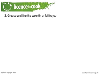 2. Grease and line the cake tin or foil trays. 