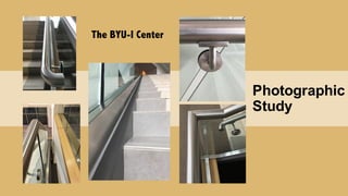 Photographic
Study
The BYU-I Center