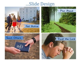 …Slide Design
 