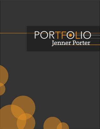 PORTFOLIO
Jenner Porter
 