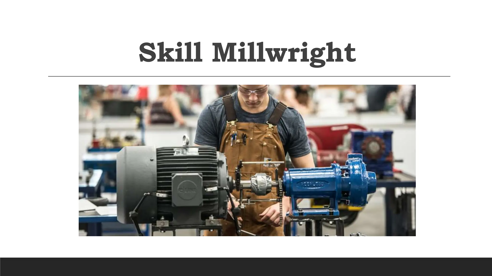 Skill Millwright
 